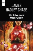 UN LOTO PARA MISS QUON de HADLEY CHASE, JAMES 