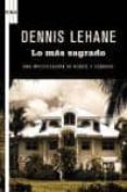 LO MAS SAGRADO de LEHANE, DENNIS 