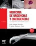 MEDICINA DE URGENCIAS Y EMERGENCIAS + ACCESO WEB (5 ED.) GUA DIAGNSTICA Y PROTOCOLOS DE ACTUACIN de JIMENEZ MURILLO, LUIS 