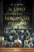 EL LIBRO DE LAS FRAGANCIAS PERDIDAS de ROSE, M. J. 