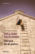 INTRUSO EN EL POLVO de FAULKNER, WILLIAM 