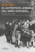 EL AUTNTICO DRAMA DEL NIO DOTADO de MILLER, MARTIN 