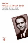 YERMA / POETA EN NUEVA YORK de GARCIA LORCA, FEDERICO 