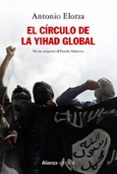 EL CRCULO DE LA YIHAD GLOBAL de ELORZA, ANTONIO 