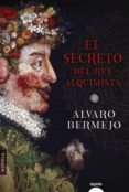 EL SECRETO DEL REY ALQUIMISTA de BERMEJO, ALVARO 