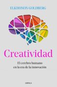 CREATIVIDAD: EL CEREBRO HUMANO EN LA ERA DE LA INNOVACION di GOLDBERG, ELKHONON 