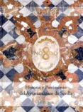 HISTORIA Y PATRIMONIO DEL AYUNTAMIENTO DE SEVILLA (2 VOLS) di VV.AA. 