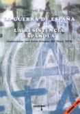 LA GUERRA DE ESPAA Y LA RESISTENCIA ESPAOLA (INCLUYE DVD) di HERBERG HARTUNG, MIGUEL 