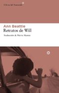 RETRATOS DE WILL de BEATTIE, ANNE 