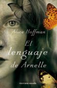 EL LENGUAJE DE ARNELLE de HOFFMAN, ALICE 