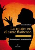 LA MUJER EN EL CANTE FLAMENCO di GARCIA MATOS, CARMEN 