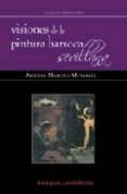 VISIONES DE LA PINTURA BARROCA SEVILLANA di MORENO MENDOZA, ARSENIO 
