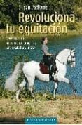 REVOLUCIONA TU EQUITACION: CONSEGUIR UN MOVIMIENTO ARMONICO ENTRE CABALLO Y JINETE de MCBANE, SUSAN 