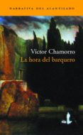 LA HORA DEL BARQUERO di CHAMORRO, VICTOR 