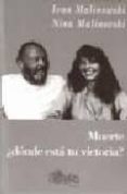 MUERTE DONDE ESTA TU VICTORIA? di MALINOWSKI, IVAN  MALINOVSKI, NINA 