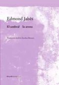 EL UMBRAL; LA ARENA di JABES, EDMOND 