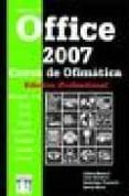 OFFICE 2007. CURSO DE OFIMATICA de BLANCO, JAIME  NAVARRO, LUIS 