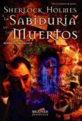 SHERLOCK HOLMES Y LA SABIDURIA DE LOS MUERTOS (PREMIO ASTURIAS DE NOVELA) de MARTINEZ, RODOLFO 