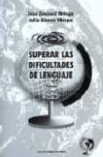 SUPERAR LAS DIFICULTADES DEL LENGUAJE di VV.AA. 