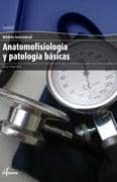 ANATOMOFISIOLOGIA Y PATOLOGIAS BASICAS de ORTEGA PEREZ, ARTURO 
