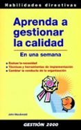 APRENDA A GESTIONAR LA CALIDAD de MACDONALD, JOHN 