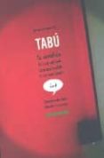 TABU: LA SOMBRA DE LO PROHIBIDO, INNOMBRABLE Y CONTAMINANTE di DOMINGUEZ, VICENTE 