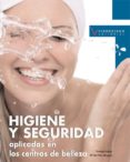 HIGIENE Y SEGURIDAD APLICADAS EN LOS CENTROS DE BELLEZA (PCPI) (C ICLOS FORMATIVOS DE GRADO MEDIO) di MATEO, TRINIDAD  MINGUEZ, PILAR 