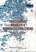 TRASTORNOS RENALES E HIDROELECTROLITICOS de SCHRIER, ROBERT W. 