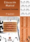 EDUCACION MUSICAL 1 ESO: ADAPTACION CURRICULAR di VV.AA. 