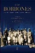 LOS BORBONES: IMAGENES PARA LA HISTORIA DE UNA FAMILIA REAL di ANSON, LUIS MARIA 