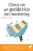 COMO SER UN GALACTICO DEL MARKETING de FOX, JEFFREY J. 