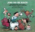 ESO NO SE HACE!: GUIA INFANTIL SOBRE MALOS MODALES, REGLAS ABSUR DAS Y ETIQUETA INADECUADA di POLISAR, BARRY LOUIS 