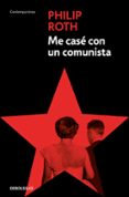 ME CASE CON UN COMUNISTA de ROTH, PHILIP 