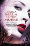 BRUJA MALA NUNCA MUERE de HARRISON, KIM 