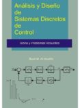 ANALISIS Y DISEO DE SISTEMAS DISCRETOS DE CONTROL: TEORIA Y PROB LEMAS RESUELTOS di AL-HADITHI , BASIL M. 