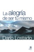 LA ALEGRIA DE SER TU MISMO de LOSTADO, DARIO 