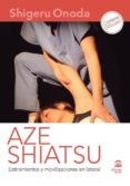 AZE SHIATSU. ESTIRAMIENTOS Y MOVILIZACIONES EN LATERAL (LIBRO + DVD) de ONODA, SHIGERU 