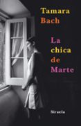 LA CHICA DE MARTE de BACH, TAMARA 