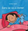 SARA SE VA A DORMIR de AMANT, KATHLEEN 