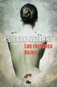 LOS FRESONES ROJOS de NAVARRO SORIANO, ESTEBAN 