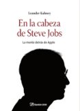EN LA CABEZA DE STEVE JOBS: LA MENTE DETRAS DE APPLE de KAHNEY, LEANDER 