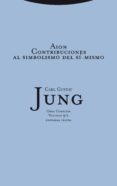 AION (O.C. VOL. 9/2): CONTRIBUCIONES AL SIMBOLISMO DEL SI-MISMO de JUNG, CARL GUSTAV 