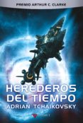 HEREDEROS DEL TIEMPO di TCHAIKOVSKY, ADRIAN 