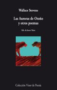 LAS AURORAS DE OTOO Y OTROS POEMAS de STEVENS, WALLACE 