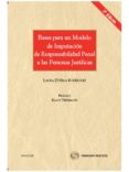 BASES PARA UN MODELO DE IMPUTACION DE REPONSABILIDAD PENAL A LAS PERSONAS JURIDICAS di ZUIGA, LAURA DEL CARMEN 
