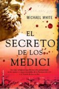 EL SECRETO DE LOS MEDICI de WHITE, MICHAEL 