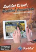 REALIDAD VIRTUAL Y REALIDAD AUMENTADA de MARTINEZ, JOSE M.NAVARRO, FERNANDOMARTINEZ, ANTONIO