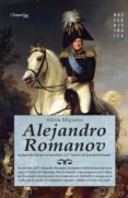 ALEJANDRO ROMANOV: LA LEYENDA DEL ZAR MELANCOLICO di MIGUENS, SILVIA 