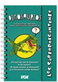 LOS SUPERPREGUNTONES : DINOSAURIOS di VV.AA. 