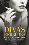 DIVAS REBELDES (ED. LIMITADA TAPA DURA) de MORATO, CRISTINA 